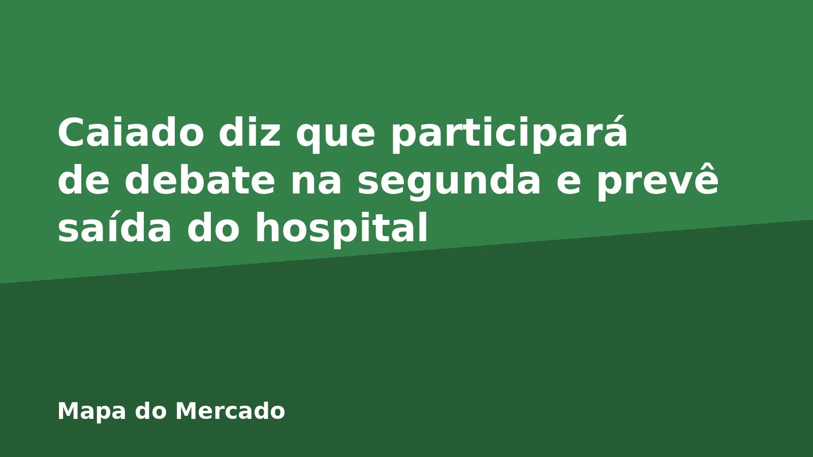 Caiado diz que participará de debate na segunda e prevê saída do hospital