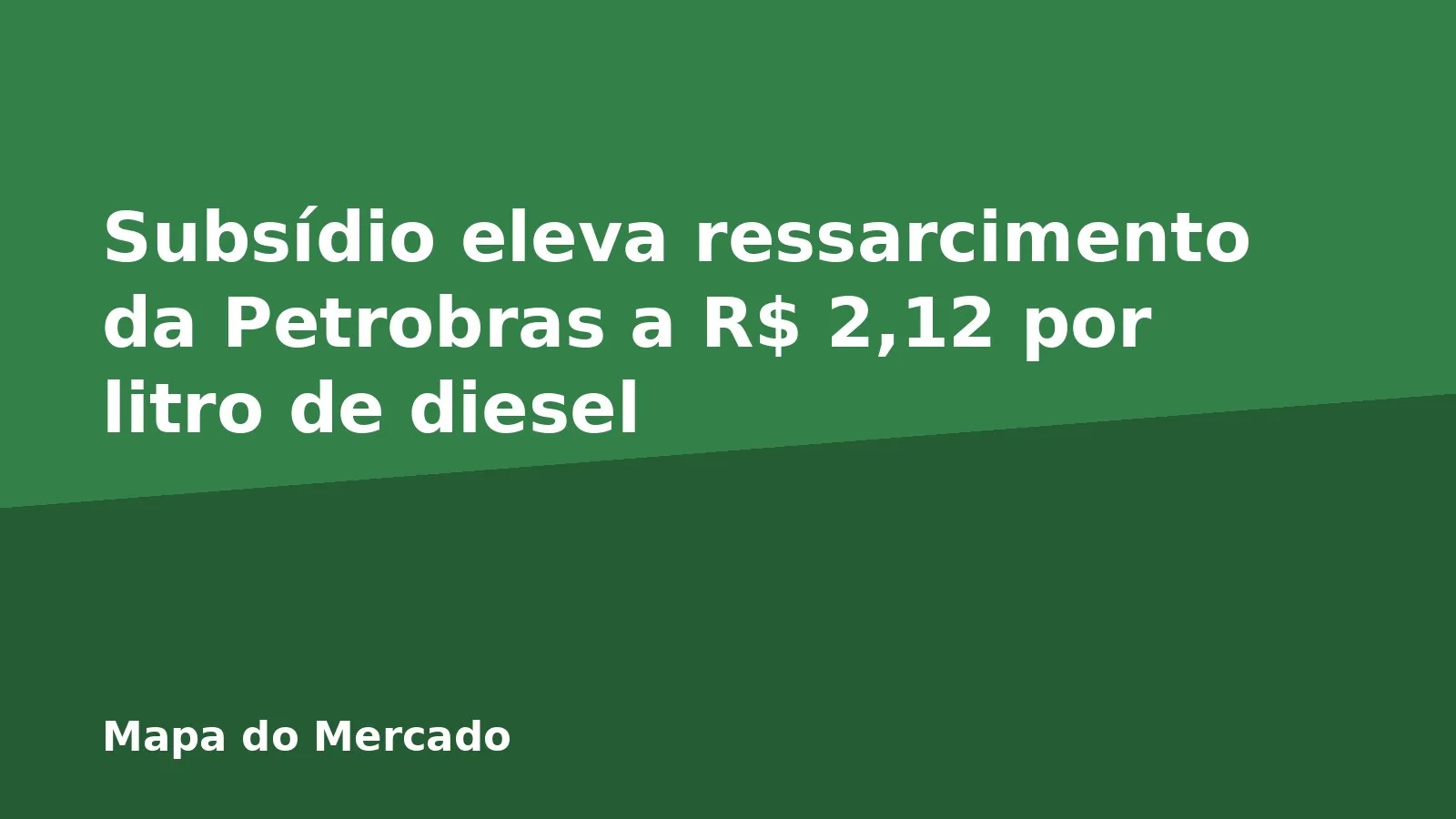 Subsídio eleva ressarcimento da Petrobras a R$ 2,12 por litro de diesel