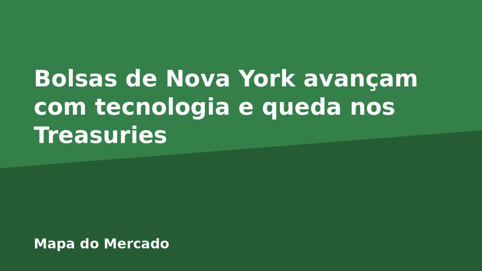 Bolsas de Nova York avançam com tecnologia e queda nos Treasuries