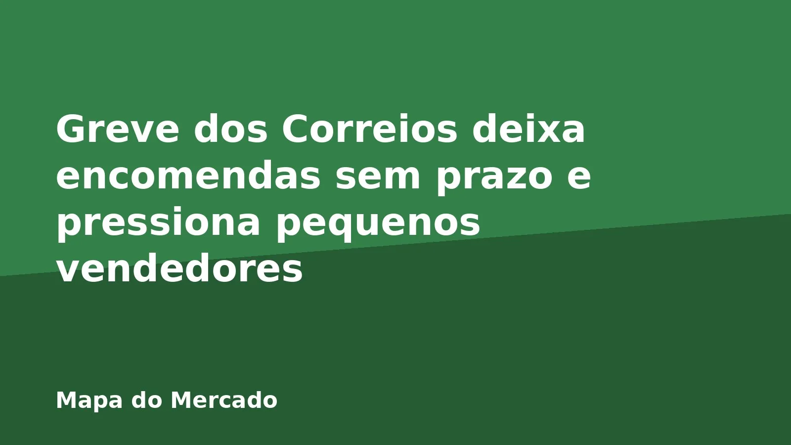 Greve dos Correios deixa encomendas sem prazo e pressiona pequenos vendedores