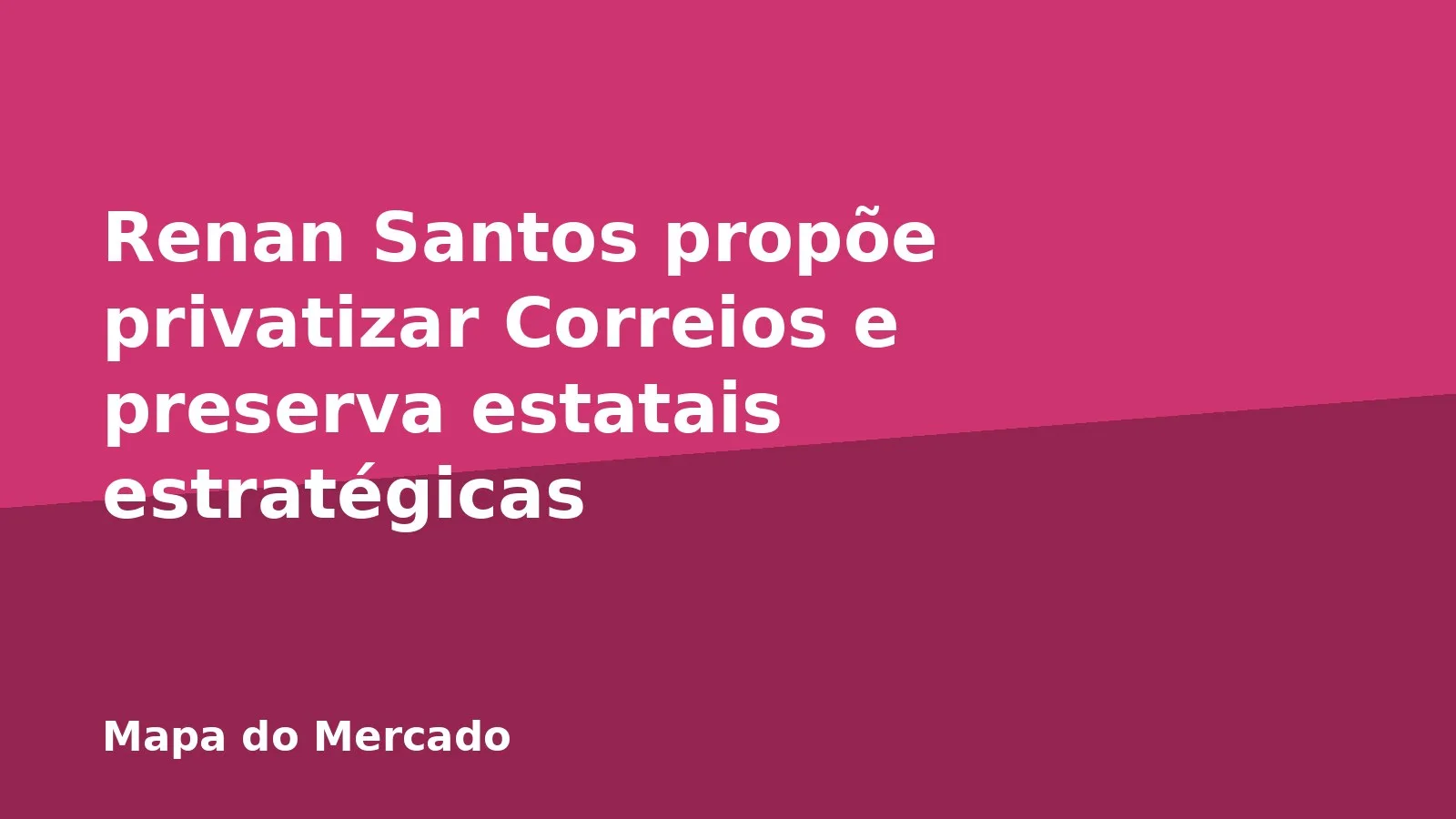 Renan Santos propõe privatizar Correios e preserva estatais estratégicas
