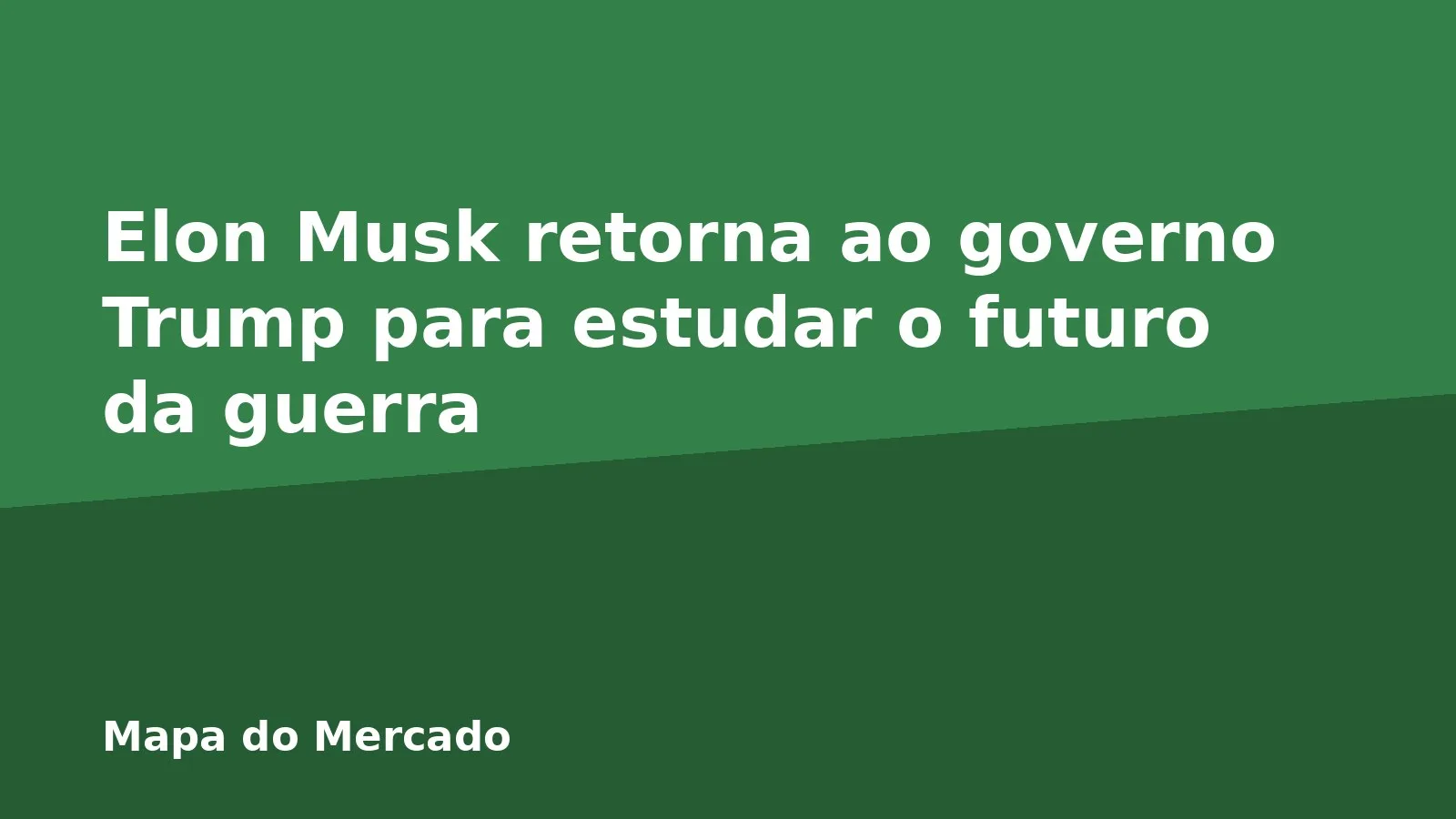 Elon Musk retorna ao governo Trump para estudar o futuro da guerra