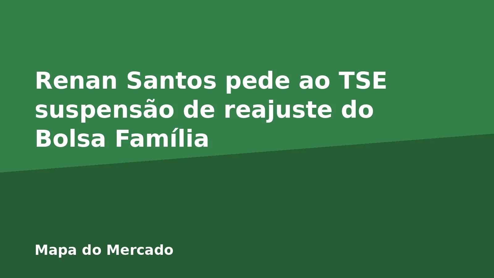 Renan Santos pede ao TSE suspensão de reajuste do Bolsa Família