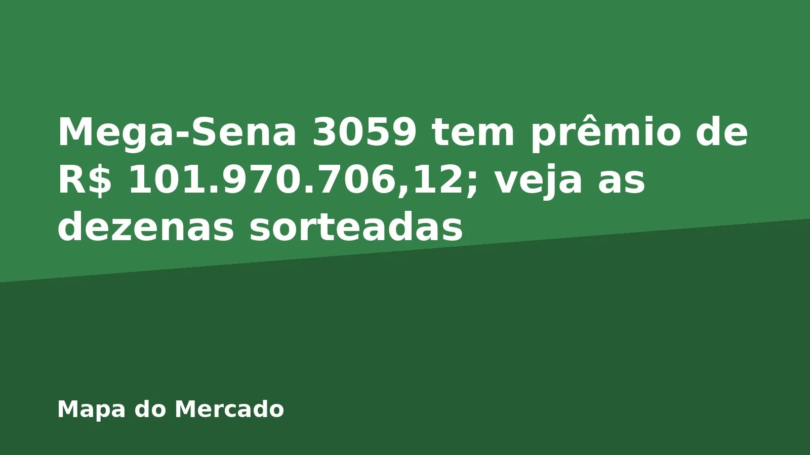 Mega-Sena 3059 tem prêmio de R$ 101.970.706,12; veja as dezenas sorteadas