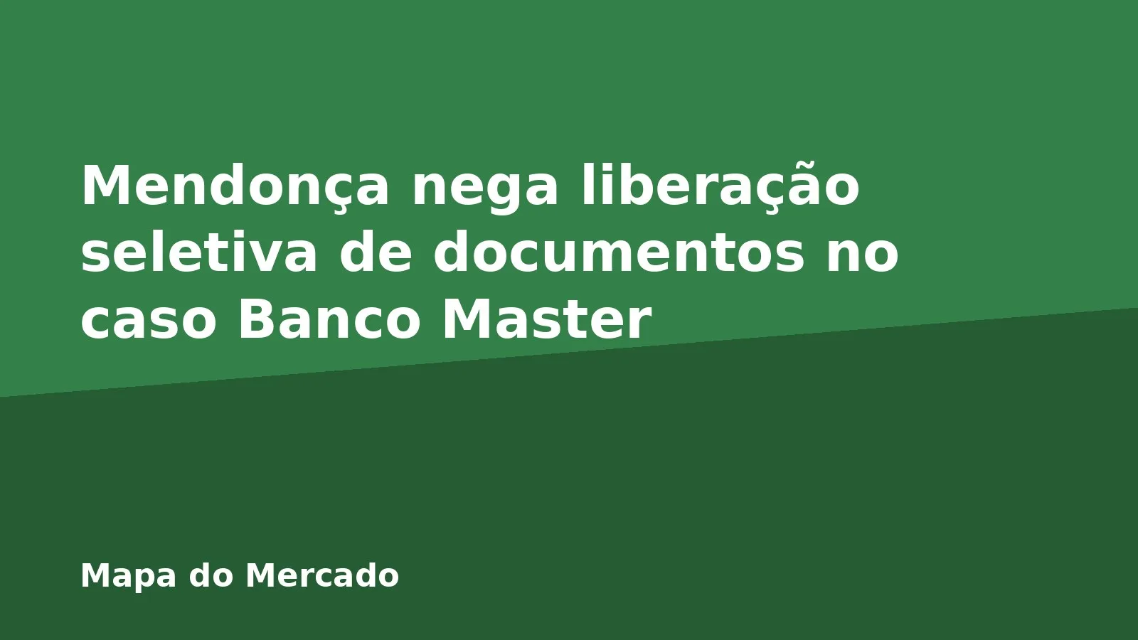 Mendonça nega liberação seletiva de documentos no caso Banco Master