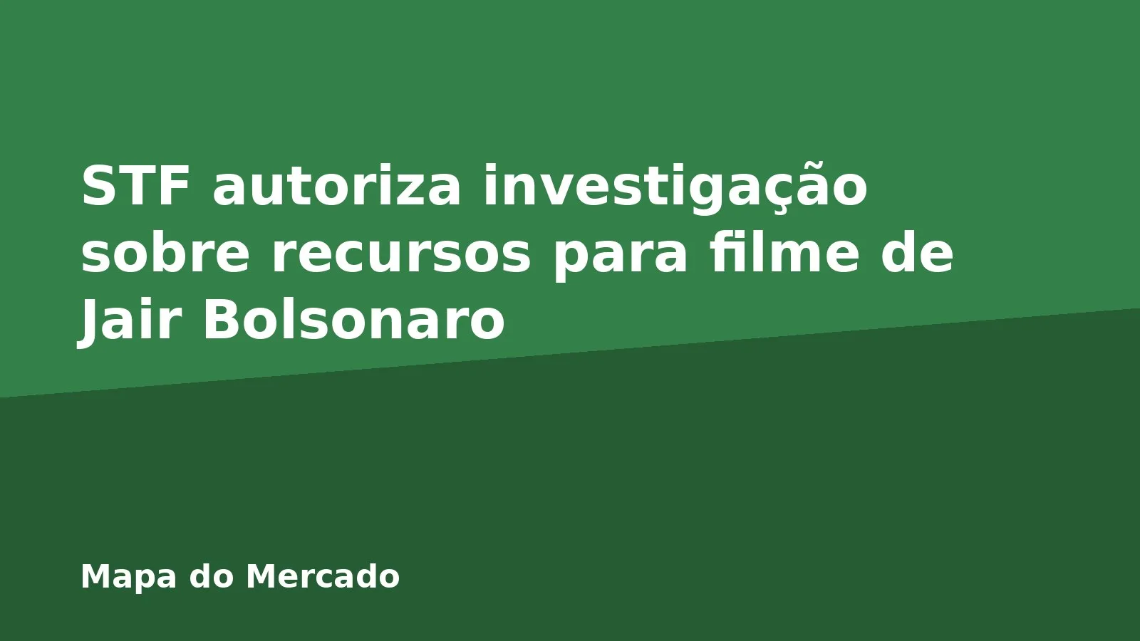 STF autoriza investigação sobre recursos para filme de Jair Bolsonaro