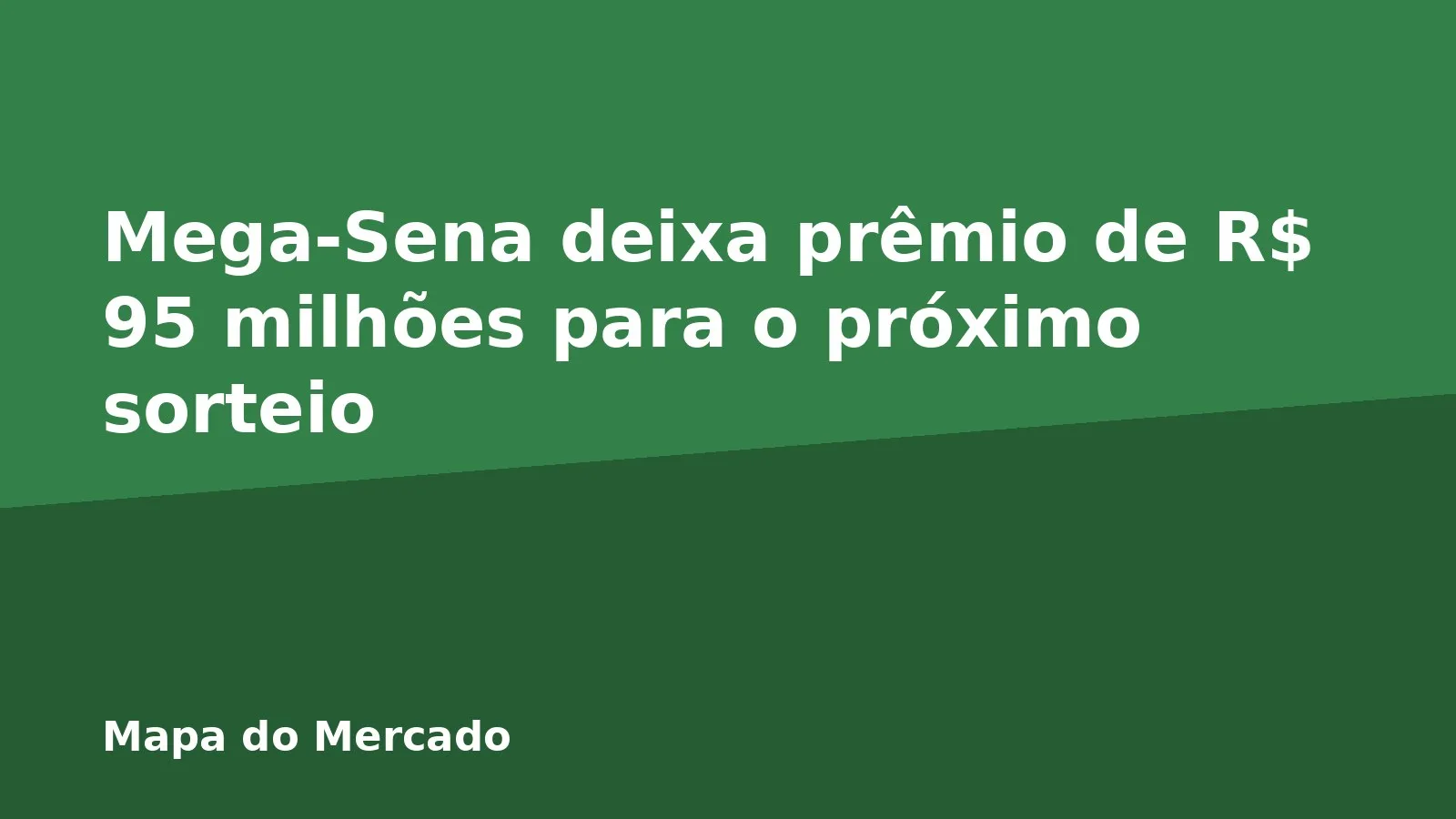Mega-Sena deixa prêmio de R$ 95 milhões para o próximo sorteio