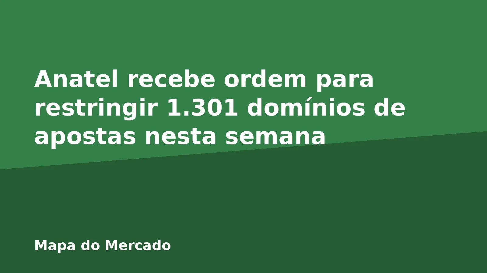 Anatel recebe ordem para restringir 1.301 domínios de apostas nesta semana