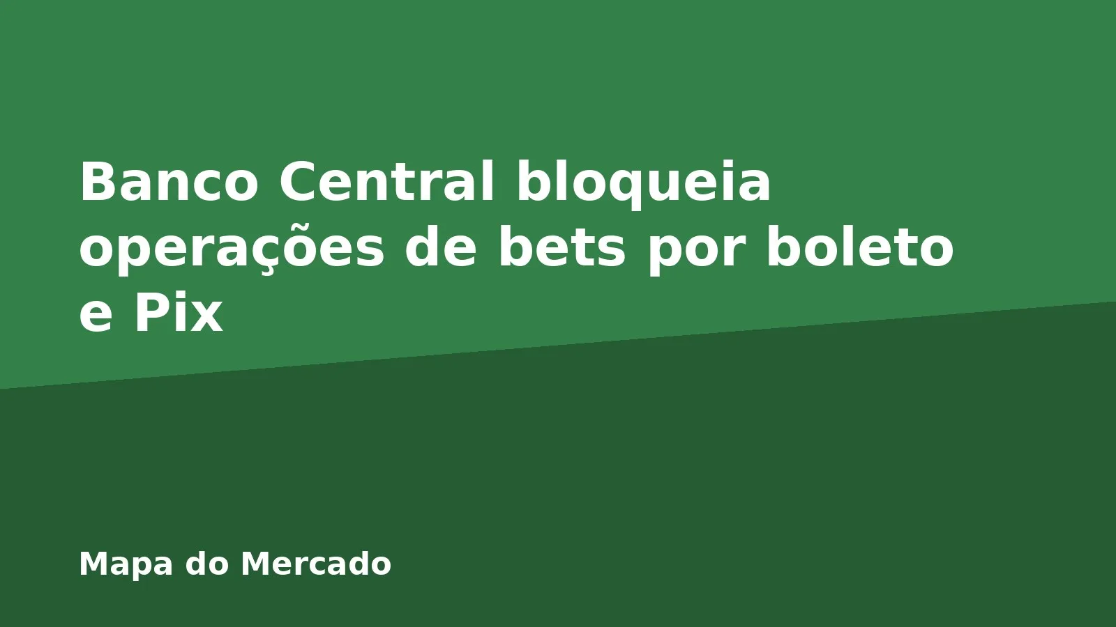 Banco Central bloqueia operações de bets por boleto e Pix