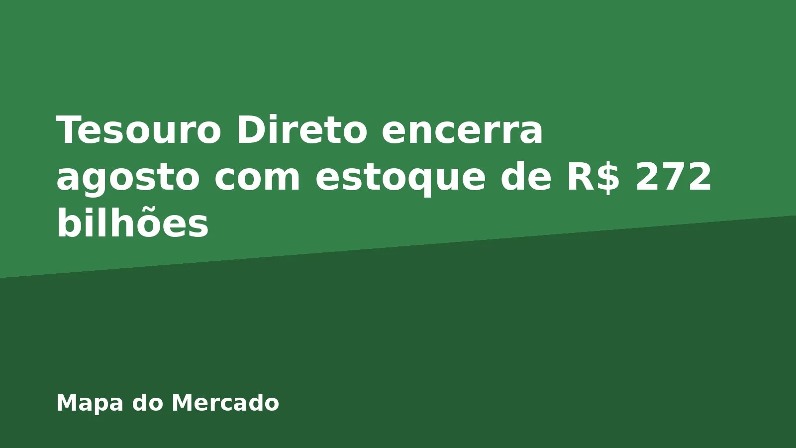 Tesouro Direto encerra agosto com estoque de R$ 272 bilhões