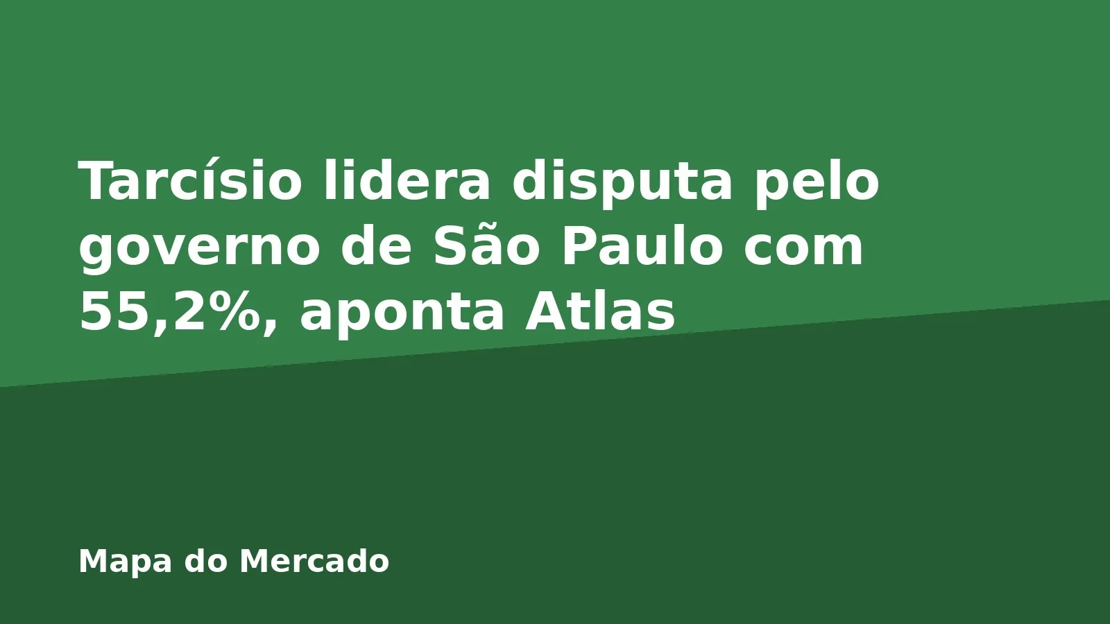 Tarcísio lidera disputa pelo governo de São Paulo com 55,2%, aponta Atlas