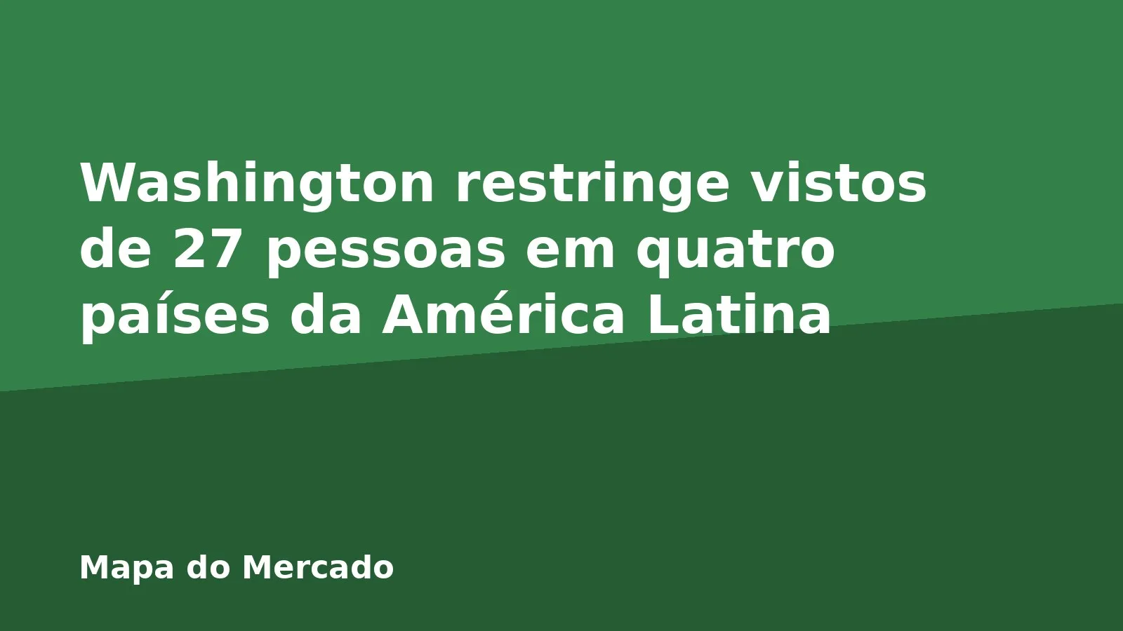 Washington restringe vistos de 27 pessoas em quatro países da América Latina