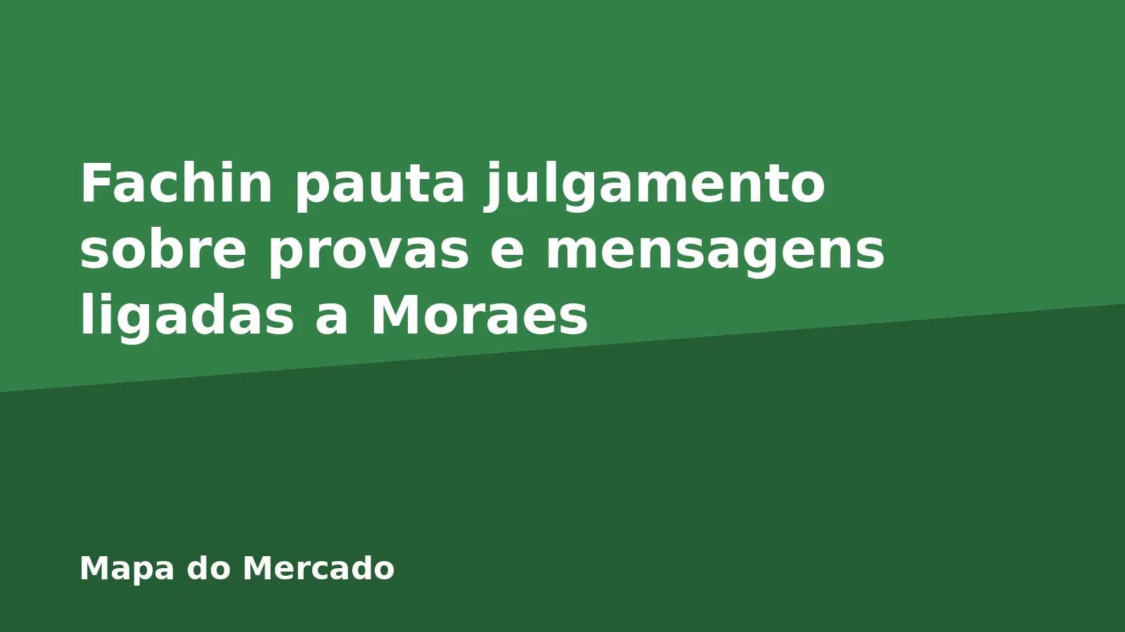 Fachin pauta julgamento sobre provas e mensagens ligadas a Moraes